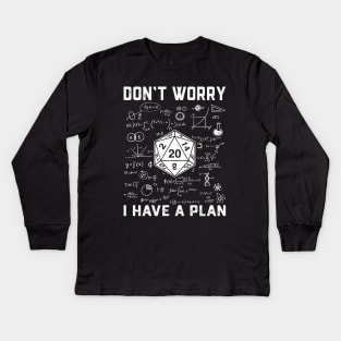 RPG Gamer Dont Worry I Have Plan Kids Long Sleeve T-Shirt